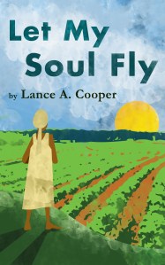 Let My Soul Fly is now available in print and for Kindle.